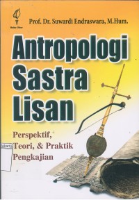 Antropologi sastra lisan: perspektif, terori, & praktik pegkajian
