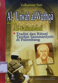 Al-Urwah Al-Wuthqa Karya Al-Falimbani: Tradisi dan Ritual Tarekat Sammaniyah di Palembang