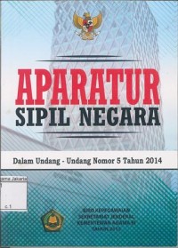 Aparatur Sipil Negara dalam Undang-Undang  Nomor 5 Tahun 2014