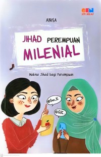 Jihad perempuan milenial : makna jihad bagi perempuan