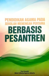 Pendidikan agama pada sekolah menengah pertama berbasis pesantren