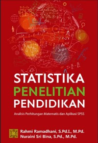 Statistika penelitian pendidikan: analisis perhitungan matematis dan aplikasi SPSS