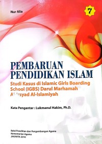 Pembaharuan pendidikan Islam: studi kasus di Islamic Girl Boarding Schooll (IDBS) Darul Marhamah Al-Irsyad Al-Islamiyah