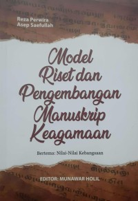 Model riset dan pengembangan manuskrip keagamaan: bertema nilai-nilai kebangsaan