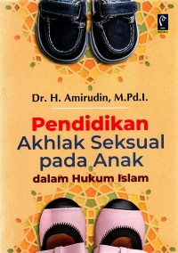 Pendidikan akhlak seksual pada anak talam hukum Islam