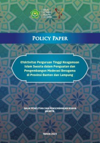 Policy paper: efektivitas perguruan tinggi keagamaan islam swasta dalam penguatan dan pengembangan moderasi beragama di provinsi Banten dan Lampung