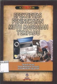 Efektifitas Peningkatan Mutu Madrasah Studi Evaluasi Penyelenggaraan ProgamKeterampilan Pada Madrasah Aliyah di Sumatera Selatan