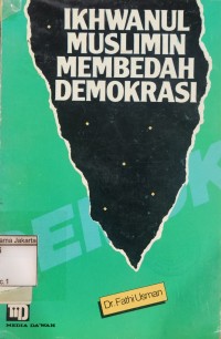 Ikhwanul Muslimin Membedah Demokrasi