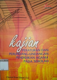 Kajian Peraturan dan Perundang-Undangan Pendidikan Agama Pada Sekolah