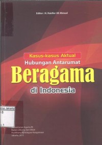 Kasus-Kasus Aktual Hubungan Antarumat Beragama di Indonesia