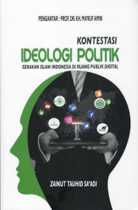 Kontestasi Ideologi Politik Gerakan Islam Indonesia di Ruang Publik Digital