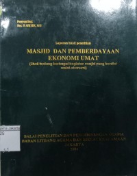 Laporan Hasil Penelitian Masjid dan Pemberdayaan Ekonomi Umat (Studi Tentang Berbagai Kegiatan Masjid yang Bersifat Sosial-Ekonomi)