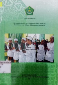 Laporan Penelitian Seni Budaya Keagamaan di Jawa Tengah: (Pembinaan Seni Rebana di Kabupaten Sukoharjo)