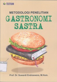 Metodologi Penelitian Gastronomi Sastra