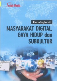 Image of Masyarakat Digital, Gaya Hidup dan Subkultur