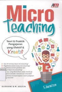 Image of Micro Teaching: Teori dan Praktik Pengajaran yang Efektif Kreatif