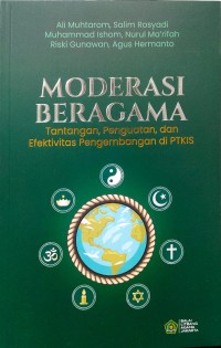 Moderasi beragama: tantangan, penguatan, dan efektifitas pengembangan di PTKIS