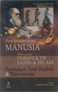 Penciptaan Manusia Menurut Perspektif Sains & Islam Penolakan Teori Evolusi dan Darwinisme