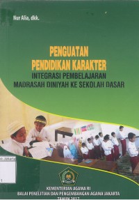 Penguatan Pendidikan Karakter: Integrasi Pembelajaran Madrasah Diniyah ke Sekolah Dasar