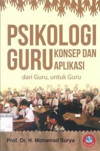 Psikologi Guru Konsep dan Aplikasi: Dari Guru, Untuk Guru