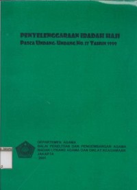 Penyelenggaraan Ibadah Haji Pasca Undang - Undang No. 17 Tahun 1999