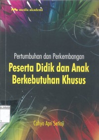 Image of Pertumbuhan dan Perkembangan Peserta Didik dan Anak Kebutuhan Khusus