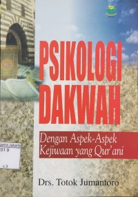 Psikologi Dakwah Dengan Aspek-Aspek Kejiwaan Yang Qur'ani