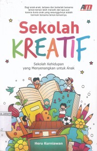 Image of Sekolah Kreatif: Sekolah Kehidupan Yang Menyenangkan Untuk Anak