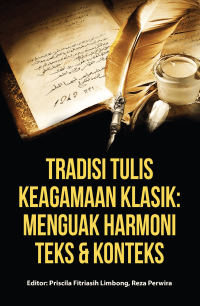 Tradisi Tulis Keagamaan Klasik: Menguak Harmoni Teks & Konteks