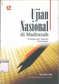 Ujian Nasional di Madrasah: Persepsi dan Aspirasi Masyarakat