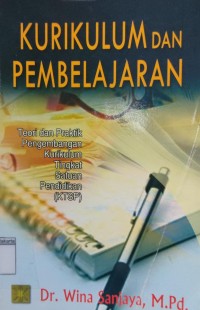 Kurikulum dan Pembelajaran Teori Praktik Pengembangan Kurikulum Tingkat Satuan Pendidikan (KTSP)