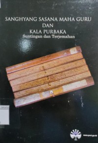 Sanghyang Sasana Maha Guru dan Kala Purbaka Suntingan dan Terjemahan