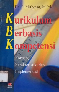 Kurikulum Berbasis Komputensi Konsep, Karakteristik, dan Implementasi