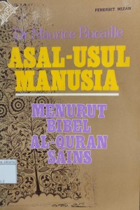 Asal-Usul Manusia Menurut Bibel Al-Quran Sains