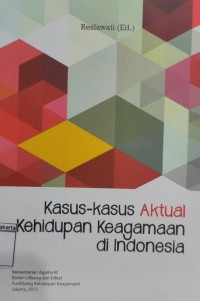 Kasus-Kasus Aktual Kehidupan Keagamaan di Indonesia