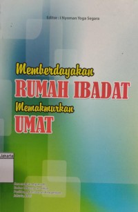 Memberdayakan Rumah Ibadat Memakmurkan Umat