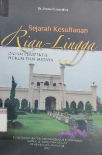 Sejarah Kesultanan Riau-Lingga Dalam Perspektif Hukum dan Budaya