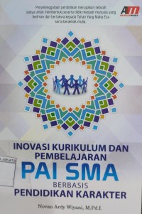 Image of Inovasi Kurikulum dan Pembelajaran PAI SMA Berbasis Pendidikan Karakter