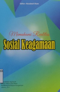 Memahami Realitas Sosial Keagamaan