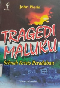 Image of Tragedi Maluku Sebuah Krisis Peradaban