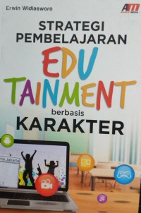 Strategi Pembelajaran Edu Tainment Berbasis Karakter