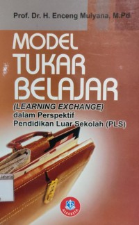 Model Tukar Belajar = Learning Exchange Dalam Perspektif Pendidikan Luar Sekolah (PLS)