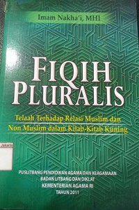 Fikih Pluralis Telah Terhadap Relasi Muslim dan Non Muslim Dalam Kitab-Kitab Kuning