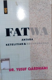 Fatwa Antara Ketelitian & Kecerobohan