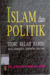 Islam dan Politik Teori Belah Bambu Masa Dekmorasi Terpimpin ( 1959-1965 )