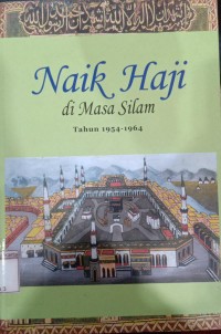 Naik Haji di Masa Silam Tahun 1954-1964 Jilit 3