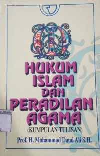 Hukum Islam dan Peradilan Agama (Kumpulan Tulisan)