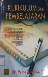 Kurikulum dan Pembelajaran Teori dan Praktik Pengembangan Kurikulum Tingkat Satuan Pendidikan (KTSP)