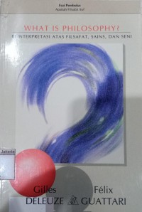 What Is Philosophy? Reinterpretasi Atas Filsafat, Sains, dan Seni