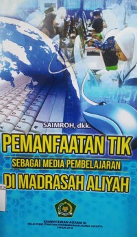 Pemanfaat TIK Sebagai Media Pembelajaran di Madrasah Aliyah